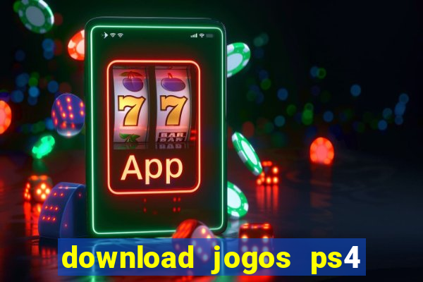 download jogos ps4 pkg pt br